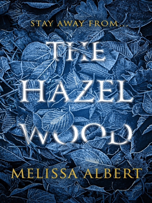 Title details for The Hazel Wood by Melissa Albert - Available